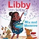 Greenwillow Books Libby Loves Science: Mix and Measure