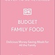 DK Budget Family Food: Delicious Money-Saving Meals for All the Family