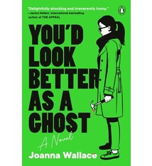 Penguin Books You'd Look Better as a Ghost: A Novel