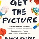 Viking Get the Picture: A Mind-Bending Journey among the Inspired Artists and Obsessive Art Fiends Who Taught Me How to See