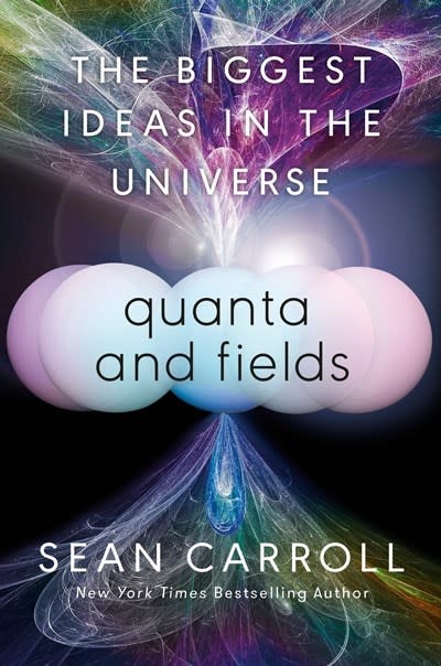 Dutton Quanta and Fields: The Biggest Ideas in the Universe