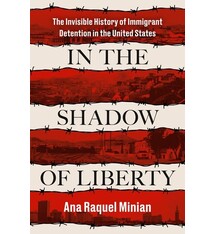 Viking In the Shadow of Liberty: The Invisible History of Immigrant Detention in the United States