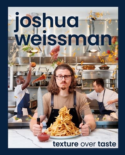Alpha Joshua Weissman: Texture Over Taste