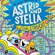 Harry N. Abrams The Cosmic Adventures of Astrid and Stella #2: Star Struck!