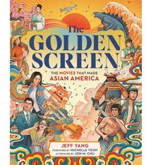 The Golden Screen: The Movies That Made Asian America