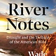 River Notes: Drought and the Twilight of the American West — A Natural and Human History of the Colorado (Revised)
