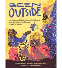 Been Outside: Adventures of Black Women, Nonbinary, and Gender Nonconforming People in Nature