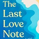 The Last Love Note: A Novel