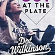 Out at the Plate: The Dot Wilkinson Story