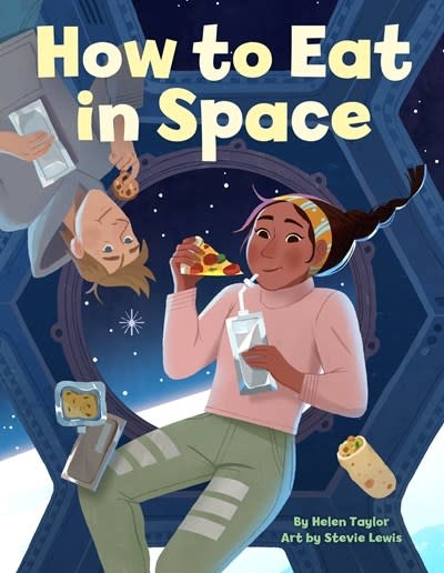 Little, Brown Books for Young Readers How to Eat in Space