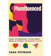 Beacon Press Momfluenced: Inside the Maddening, Picture-Perfect World of Mommy Influencer Culture