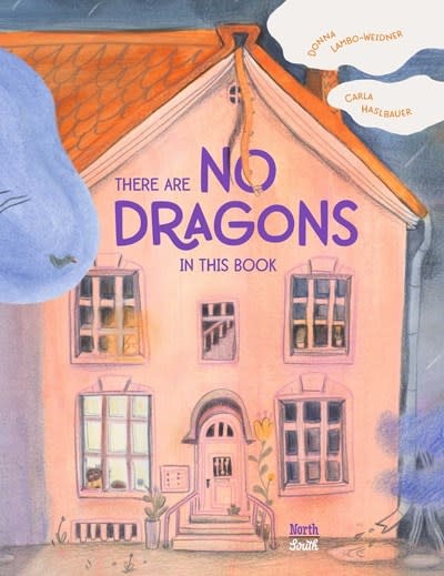 NorthSouth Books There are No Dragons in This Book