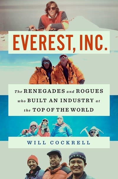 Gallery Books Everest, Inc.: The Renegades and Rogues Who Built an Industry at the Top of the World