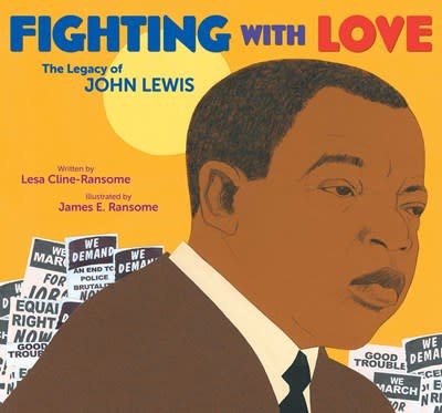 Simon & Schuster/Paula Wiseman Books Fighting with Love: The Legacy of John Lewis