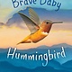 Simon & Schuster/Paula Wiseman Books Brave Baby Hummingbird