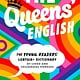 Simon & Schuster Books for Young Readers The Queens' English: The Young Readers' LGBTQIA+ Dictionary of Lingo and Colloquial Phrases