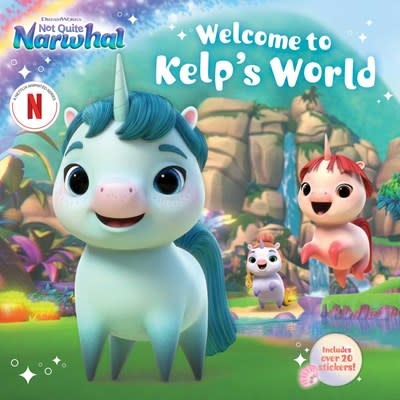 Simon Spotlight Not Quite Narwhal: Welcome to Kelp's World
