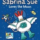 Simon Spotlight Sabrina Sue Loves the Moon: Ready-to-Read Level 1