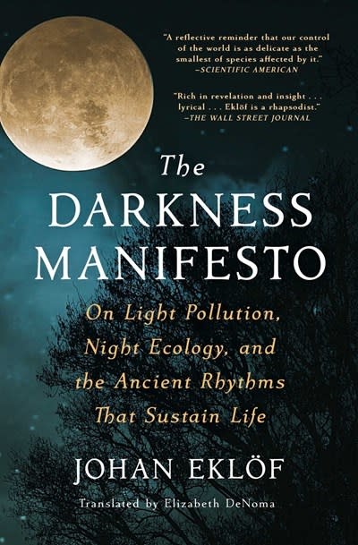 Scribner The Darkness Manifesto: On Light Pollution, Night Ecology, and the Ancient Rhythms That Sustain Life
