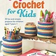Ryland Peters & Small Easy Crochet for Kids: 35 fun and simple projects for children aged 7 years +