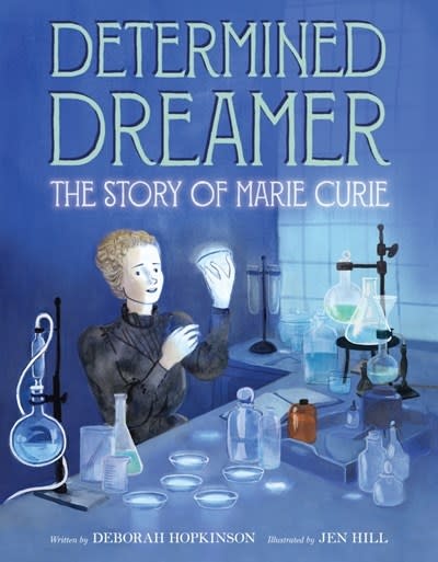 Balzer + Bray Determined Dreamer: The Story of Marie Curie