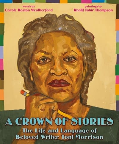Quill Tree Books A Crown of Stories: The Life and Language of Beloved Writer Toni Morrison