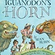Clarion Books The Iguanodon's Horn: How Artists and Scientists Put a Dinosaur Back Together Again and Again and Again