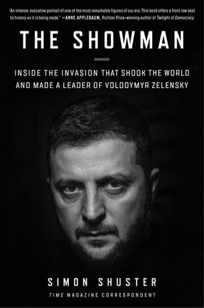 William Morrow The Showman: Inside the Invasion That Shook the World and Made a Leader of Volodymyr Zelensky