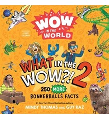 Clarion Books Wow in the World: What in the WOW?! 2: 250 MORE Bonkerballs Facts