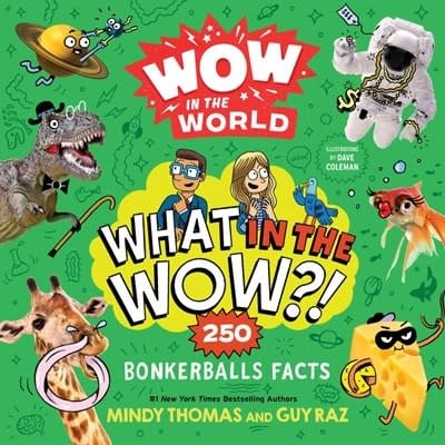 Clarion Books Wow in the World: What in the Wow?!: 250 Bonkerballs Facts