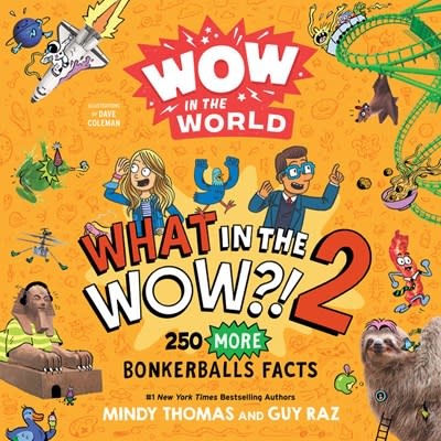 Clarion Books Wow in the World: What in the WOW?! 2: 250 MORE Bonkerballs Facts