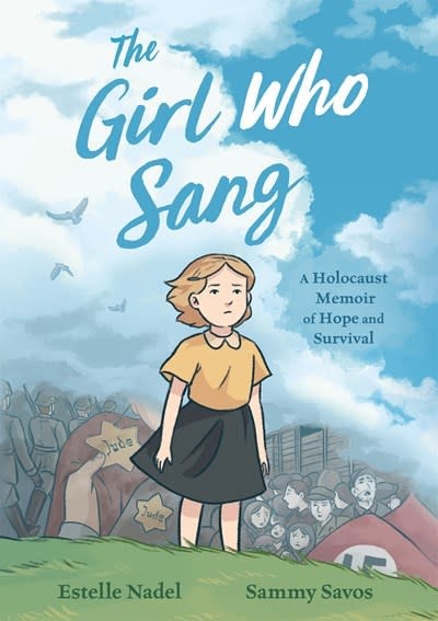 Roaring Brook Press The Girl Who Sang: A Holocaust Memoir of Hope and Survival