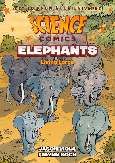 First Second Science Comics: Elephants: Living Large