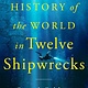 St. Martin's Press A History of the World in Twelve Shipwrecks