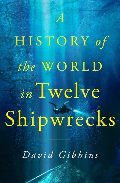 St. Martin's Press A History of the World in Twelve Shipwrecks