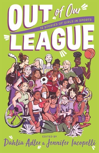 Feiwel & Friends Out of Our League: 16 Stories of Girls in Sports