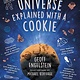 Odd Dot The Universe Explained with a Cookie: What Baking Cookies Can Teach Us About Quantum Mechanics, Cosmology, Evolution, Chaos, Complexity, and More