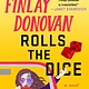 Minotaur Books Finlay Donovan Rolls the Dice: A Novel
