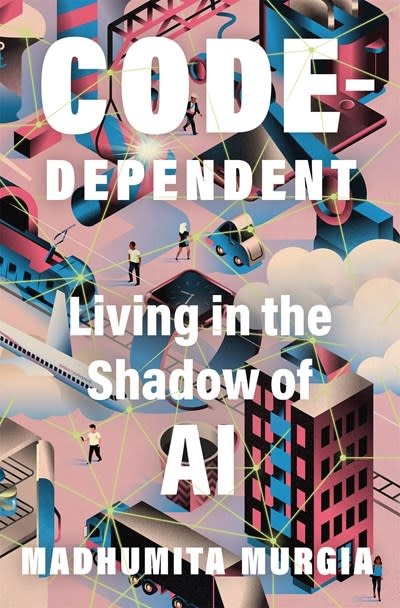Henry Holt and Co. Code-Dependent: Living in the Shadow of AI