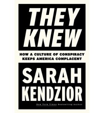 Flatiron Books They Knew: How a Culture of Conspiracy Keeps America Complacent