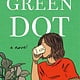 Henry Holt and Co. Green Dot: A Novel