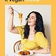 Make it Vegan: Simple Plant-based Recipes for Everyone