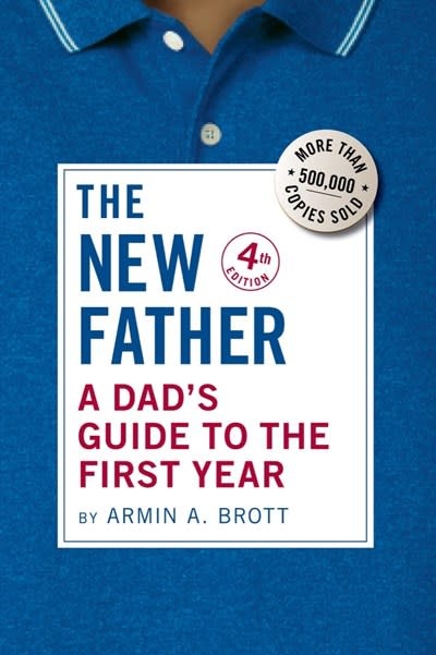 Abbeville Press The New Father: A Dad's Guide to the First Year