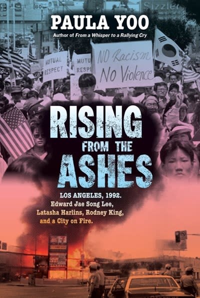 Norton Young Readers Rising from the Ashes: Los Angeles, 1992. Edward Jae Song Lee, Latasha Harlins, Rodney King, and a City on Fire