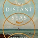 Wild and Distant Seas: A Novel