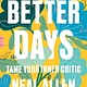 Better Days: Tame Your Inner Critic