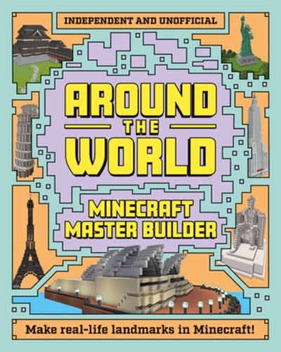 Mortimer Children's Minecraft Master Builder: Around the World: Independent and Unofficial