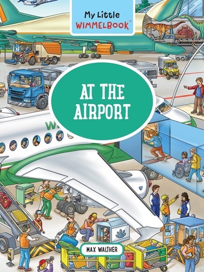 My Little Wimmelbook-At the Airport: A Look-and-Find Book (Kids Tell the Story)