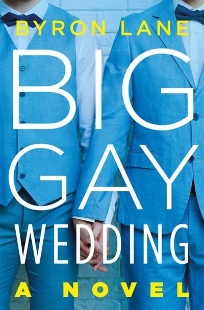 Henry Holt and Co. Big Gay Wedding : A Novel