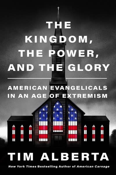 Harper The Kingdom, the Power, and the Glory: American Evangelicals in an Age of Extremism
